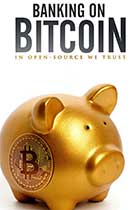 Banking on Bitcoin: The story of Bitcoin