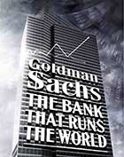 Goldman Sachs the Bank that Runs the World